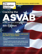 Cracking the Asvab, 4th Edition: All the Strategies, Practice, and Review You Need to Score Higher