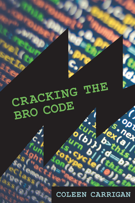 Cracking the Bro Code - Carrigan, Coleen