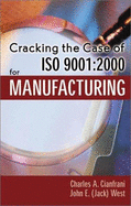 Cracking the Case of ISO 9001: 2000 for Manufacturing