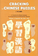 Cracking the Chinese Puzzles: Character No's 3310-4701 - You Can Decipher Puzzles Too - Ann, T. K.