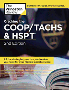 Cracking the Coop/Tachs & Hspt, 2nd Edition: Strategies & Prep for the Catholic High School Entrance Exams