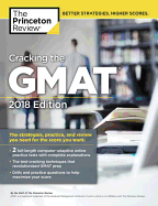 Cracking the GMAT with 2 Computer-Adaptive Practice Tests, 2018 Edition: The Strategies, Practice, and Review You Need for the Score You Want
