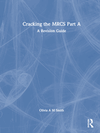 Cracking the Mrcs Part a: A Revision Guide