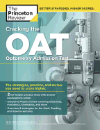 Cracking the Oat (Optometry Admission Test): Proven Techniques for a Higher Score