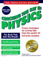 Cracking the SAT II: Physics, 1999-2000 Edition - Silver, Theodore, M.D., and Lishing, L L C, and Princeton Review