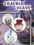 Crackle Glass from Around the World: Identification and Value Guide - Weitman, Stan, and Weitman, Arlene