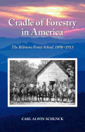 Cradle of forestry in America : the Biltmore Forest School, 1898-1913