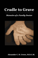 Cradle to Grave: Memoirs of a Family Doctor