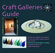 Craft Galleries Guide: A Selection of British Craft Galleries and Their Makers