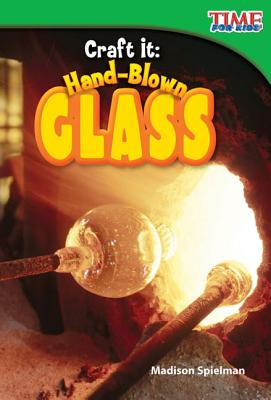 Craft It: Hand-Blown Glass (Library Bound) - Spielman, Madison