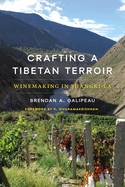 Crafting a Tibetan Terroir: Winemaking in Shangri-La