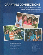 Crafting Connections: Contemporary Applied Behavior Analysis for Enriching the Social Lives of Persons with Autism Spectrum Disorder