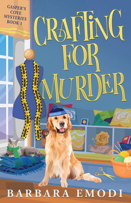 Crafting for Murder: A Gasper's Cove Cozy Mystery - Emodi, Barbara