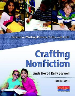 Crafting Nonfiction: Intermediate: Lessons on Writing Process, Traits, and Craft - Hoyt, Linda, and Boswell, Kelly