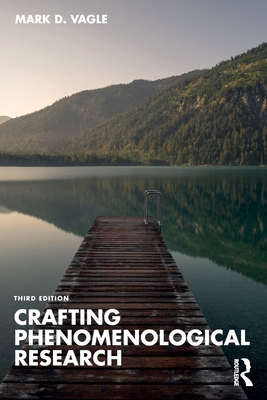 Crafting Phenomenological Research - Vagle, Mark D