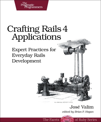 Crafting Rails 4 Applications: Expert Practices for Everyday Rails Development - Valim, Jose
