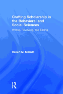 Crafting Scholarship in the Behavioral and Social Sciences: Writing, Reviewing, and Editing