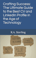 Crafting Success: The Ultimate Guide to the Best CV and LinkedIn Profile in the Age of Technology