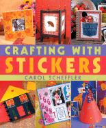 Crafting with Stickers - Scheffler, Carol