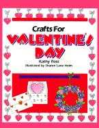 Crafts for Valentine's Day - Ross, Kathy