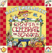 Crafts to Celebrate the Seasons - Engelbreit, Mary