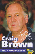 Craig Brown: The Autobiography - Brown, Craig, and Bale, Bernard