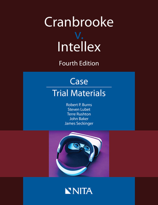 Cranbrooke v. Intellex: Case File - Burns, Robert P, and Lubet, Steven, and Rushton, Terre
