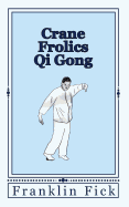 Crane Frolics Qi Gong