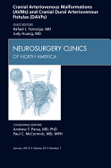 Cranial Arteriovenous Malformations (Avms) and Cranial Dural Arteriovenous Fistulas (Davfs), an Issue of Neurosurgery Clinics: Volume 23-1