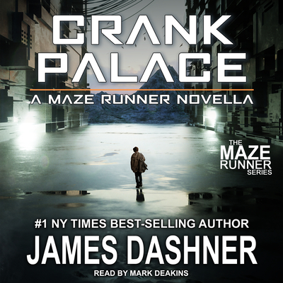 Crank Palace - Dashner, James, and Deakins, Mark (Narrator)
