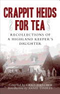 Crappit Heids for Tea: Recollections of a Highland Childhood