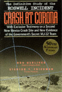 Crash at Corona: The U. S. Military Retrieval and Cover-Up of a UFO - Friedman, Stanton, and Berliner, Don