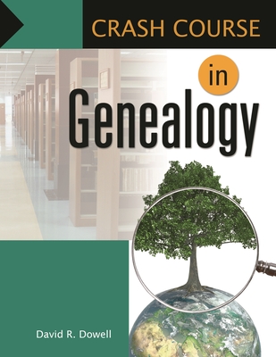 Crash Course In Genealogy - Dowell, David