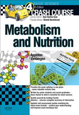 Crash Course: Metabolism and Nutrition - Vanbergen, Olivia, and Appleton, Amber, and Dominiczak, Marek H., Professor, Med (Editor)