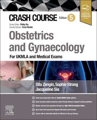 Crash Course Obstetrics and Gynaecology: For UKMLA and Medical Exams - Sia, Jacqueline, and Strong, Sophie, and Zengin, Dila