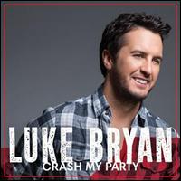 Crash My Party [Deluxe Edition] - Luke Bryan