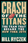 Crash of the Titans: The Early Years of the New York Jets and the Afl