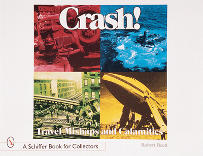 Crash! Travel Mishaps and Calamities - Reed, Robert