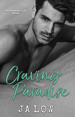 Craving Paradise: A Billionaire Romance - Low, Ja