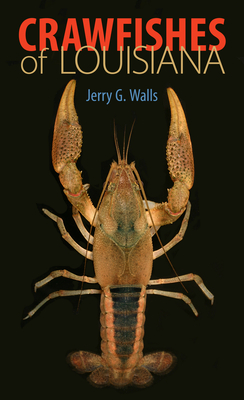 Crawfishes of Louisiana: Poems - Walls, Jerry G