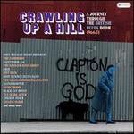 Crawling Up a Hill: A Journey Through the British Blues Boom 1966-71