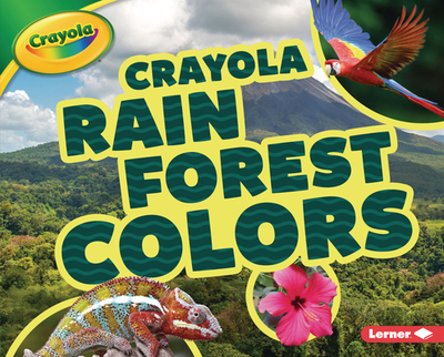 Crayola (R) Rain Forest Colors - Lindeen, Mary