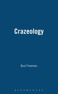 Crazeology - Freeman, Bud, and Wolf, Roger (Editor)
