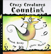 Crazy Creatures Counting - Reidy, Hannah, and Mackie, Clare (Illustrator)