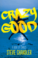 Crazy Good: A Book of Choices