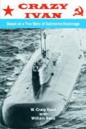 Crazy Ivan: Based on a True Story of Submarine Espionage