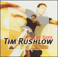 Crazy Life - Tim Rushlow