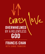 Crazy Love (Miniature Edition): Overwhelmed by a Relentless God