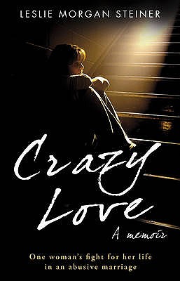 Crazy Love - Steiner, Leslie Morgan