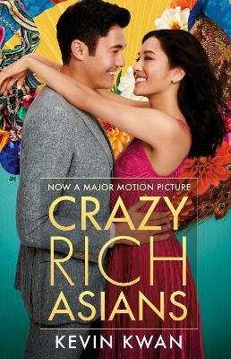 Crazy Rich Asians: The international bestseller, now a smash hit film starring Constance Wu and Henry Golding - Kwan, Kevin